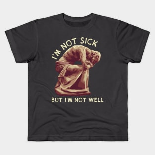 I'm Not Sick Kids T-Shirt